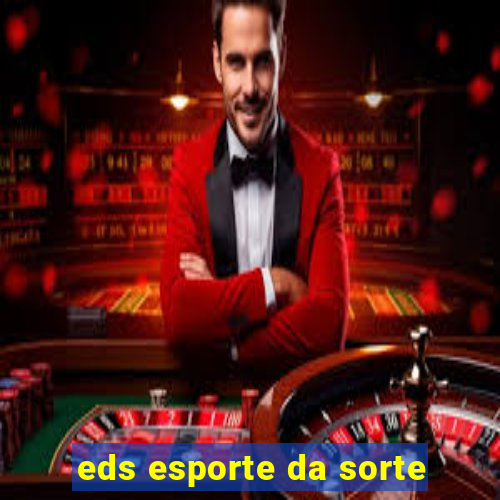 eds esporte da sorte